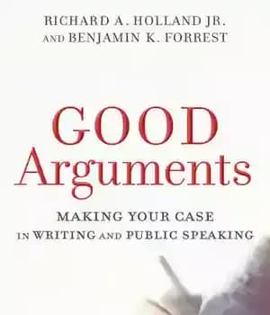 دانلود کتاب Good Arguments: Making Your Case in Writing and Public Speaking – استدلال های خوب: در نوشتن و سخنرانی…