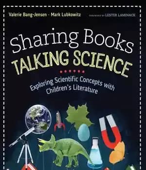دانلود کتاب Sharing Books, Talking Science: Exploring Scientific Concepts with Children’s Literature – به اشتراک گذاری کتاب، علم صحبت کردن:…