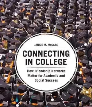 دانلود کتاب Connecting in College : How Friendship Networks Matter for Academic and Social Success – اتصال در کالج: چگونه…