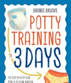 دانلود کتاب Potty Training in 3 Days: The Step-by-Step Plan for a Clean Break from Dirty Diapers – آموزش پوتی…