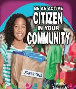 دانلود کتاب Be an Active Citizen in Your Community – یک شهروند فعال در جامعه خود باشید