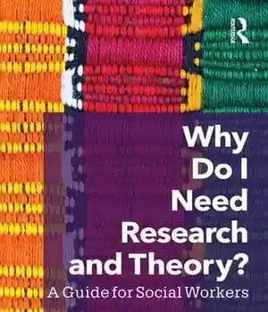 دانلود کتاب Why Do I Need Research and Theory?: A Guide for Social Workers – چرا به تحقیق و نظریه…