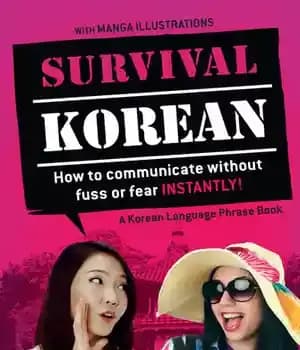 دانلود کتاب Survival Korean: How to Communicate without Fuss or Fear Instantly! (A Korean Language Phrasebook) – Survival Korean: چگونه…