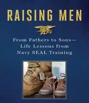 دانلود کتاب Raising Men: Lessons Navy SEALs Learned from Their Training and Taught to Their Sons – تربیت مردان: درس‌هایی…