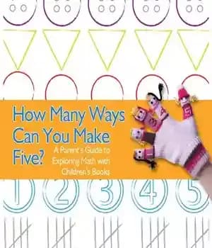 دانلود کتاب How Many Ways Can You Make Five?: A Parent’s Guide to Exploring Math with Children’s Books – چگونه…