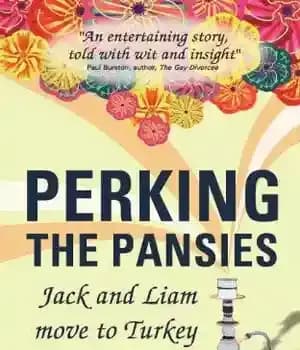 دانلود کتاب Perking the Pansies: Jack and Liam move to Turkey – Perking the Pansies: جک و لیام به ترکیه…