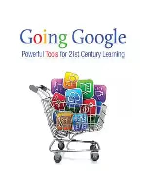 دانلود کتاب Going Google: Powerful Tools for 21st Century Learning – Google Going: ابزارهای قدرتمند برای یادگیری قرن بیست و…