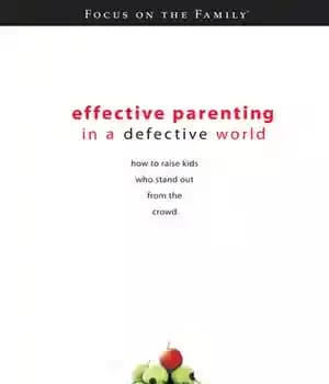 دانلود کتاب Effective Parenting in a Defective World – فرزندپروری موثر در دنیای معیوب