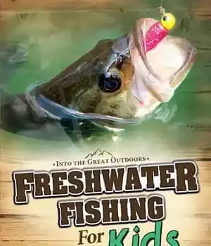 دانلود کتاب Freshwater Fishing for Kids – ماهیگیری آب شیرین برای بچه ها