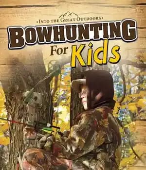 دانلود کتاب Bowhunting for Kids – شکار کمان برای بچه ها
