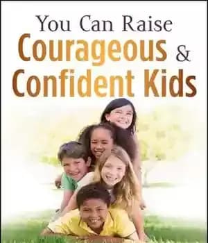 دانلود کتاب You Can Raise Courageous and Confident Kids: Preparing Your Children for the World They Live in – شما…