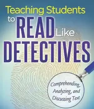 دانلود کتاب Teaching Students to Read Like Detectives: Comprehending, Analyzing and Discussing Text – آموزش خواندن مانند کارآگاهان به دانش…