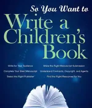 دانلود کتاب So You Want to Write a Children’s Book: An Insider’s Handbook for Children’s Writers and Illustrators Who Want…