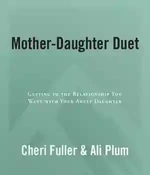 دانلود کتاب Mother-Daughter Duet: Getting to the Relationship You Want with Your Adult Daughter – دوئت مادر و دختر: رسیدن…