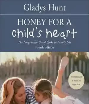 دانلود کتاب Honey for a Child’s Heart: The Imaginative Use of Books in Family Life – عسل برای قلب یک…