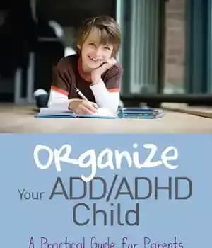 دانلود کتاب Organize Your ADD/ADHD Child: A Practical Guide for Parents – کودک ADD/ADHD خود را سازماندهی کنید: راهنمای عملی…