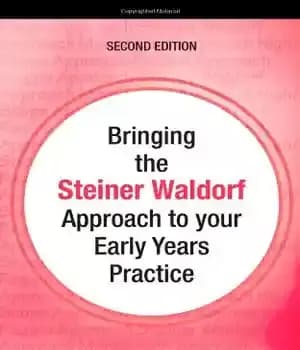 دانلود کتاب Bringing the Steiner Waldorf Approach to your Early Years Practice (Bringing … to your Early Years Practice) –…
