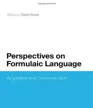 دانلود کتاب Perspectives on Formulaic Language: Acquisition and Communication – چشم انداز در مورد زبان فرمول: کسب و ارتباطات