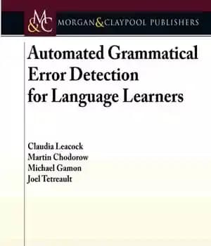 دانلود کتاب Automated Grammatical Error Detection for Language Learners – تشخیص خودکار خطای گرامری برای زبان آموزان