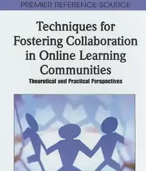 دانلود کتاب Techniques for Fostering Collaboration in Online Learning Communities: Theoretical and Practical Perspectives – تکنیکهایی برای تقویت همکاری در…