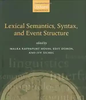 دانلود کتاب Lexical Semantics, Syntax, and Event Structure (Oxford Studies in Theoretical Linguistics) – معناشناسی واژگانی، نحو، و ساختار رویداد…