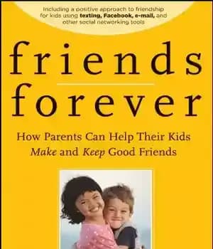 دانلود کتاب Friends Forever: How Parents Can Help Their Kids Make and Keep Good Friends – دوستان برای همیشه: چگونه…