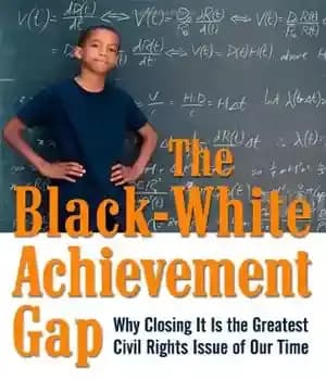 دانلود کتاب The Black-White Achievement Gap: Why Closing It Is the Greatest Civil Rights Issue of Our Time – شکاف…