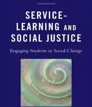 دانلود کتاب Service-Learning and Social Justice: Engaging Students in Social Change – یادگیری خدماتی و عدالت اجتماعی: مشارکت دادن دانش…