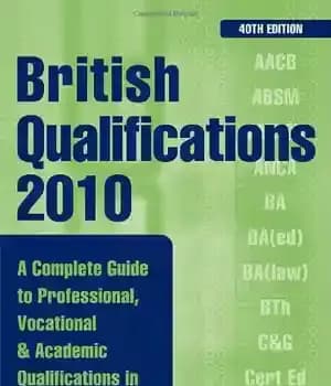 دانلود کتاب British Qualifications: A Complete Guide to Professional, Vocational and Academic Qualifications in the UK, 40th Edition – مدارک…