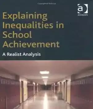 دانلود کتاب Explaining Inequalities in School Achievement: a realist analysis – تبیین نابرابری ها در پیشرفت مدرسه: یک تحلیل واقع…