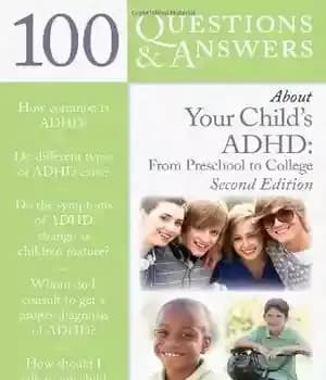 دانلود کتاب 100 Questions & Answers About Your Child’s ADHD: From Preschool to College, Second Edition – 100 پرسش و…