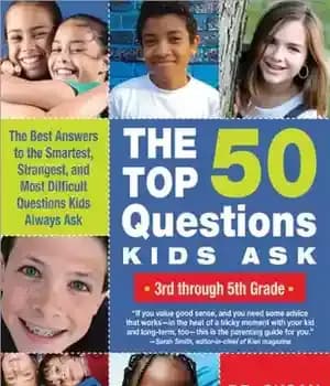 دانلود کتاب The Top 50 Questions Kids Ask (3rd through 5th Grade): The Best Answers to the Smartest, Strangest, and…