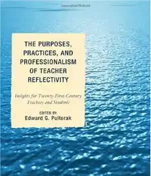 دانلود کتاب The Purposes, Practices, and Professionalism of Teacher Reflectivity: Insights for Twenty-First-Century Teachers and Students – اهداف، شیوه ها…