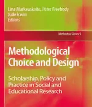 دانلود کتاب Methodological Choice and Design: Scholarship, Policy and Practice in Social and Educational Research – انتخاب و طراحی روش…