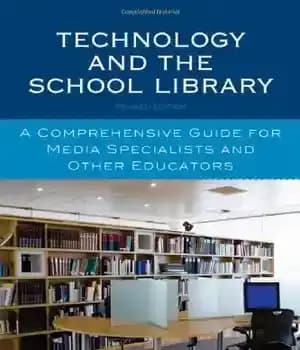 دانلود کتاب Technology and the School Library: A Comprehensive Guide for Media Specialists and Other Educators – فناوری و کتابخانه…