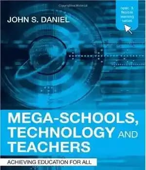 دانلود کتاب Mega-Schools, Technology and Teachers: Achieving Education for All (The Open and Flexible Learning Series) – مگا مدارس، فناوری…