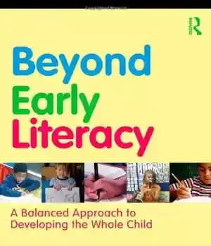 دانلود کتاب Beyond Early Literacy: A Balanced Approach to Developing the Whole Child – فراتر از سواد اولیه: رویکردی متعادل…