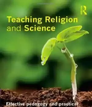 دانلود کتاب Teaching Religion and Science: Effective Pedagogy and Practical Approaches for RE Teachers – آموزش دین و علوم: آموزش…