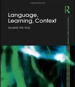 دانلود کتاب Language, Learning, Context: Talking the Talk – زبان، یادگیری، زمینه: صحبت کردن با گفتگو