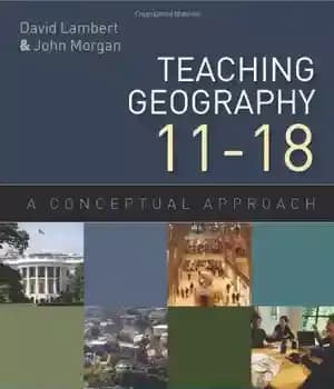 دانلود کتاب Teaching Geography 11-18: A Conceptual Approach – آموزش جغرافیا 11-18: رویکرد مفهومی