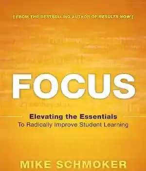 دانلود کتاب Focus: Elevating the Essentials to Radically Improve Student Learning – تمرکز: ارتقای ملزومات برای بهبود اساسی یادگیری دانش…