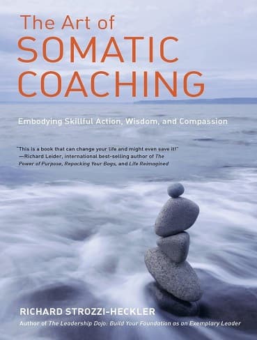 کتاب The Art of Somatic Coaching: Embodying Skillful Action, Wisdom, and Compassion (متن کامل)