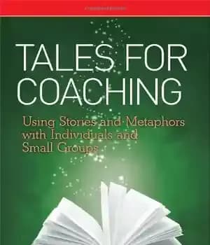 دانلود کتاب Tales for Coaching: Using Stories and Metaphors with Individuals and Small Groups – داستان هایی برای مربیگری: استفاده…