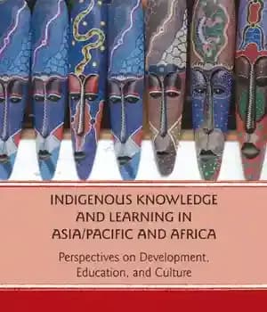 دانلود کتاب Indigenous Knowledge and Learning in Asia Pacific and Africa: Perspectives on Development, Education, and Culture – دانش و…