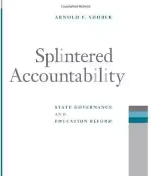 دانلود کتاب Splintered Accountability: State Governance and Education Reform – پاسخگویی منقطع: حکومتداری ایالتی و اصلاحات آموزشی