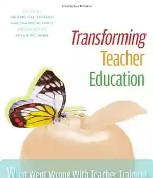 دانلود کتاب Transforming Teacher Education: What Went Wrong with Teacher Training, and How We Can Fix It – تغییر آموزش…