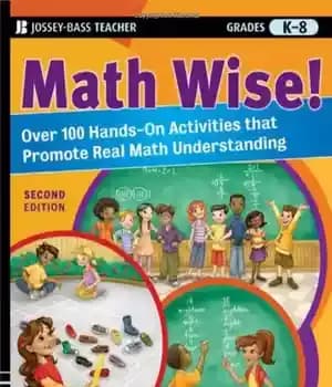 دانلود کتاب Math Wise! Over 100 Hands-On Activities that Promote Real Math Understanding, Grades K-8 (Jossey-Bass Teacher) – ریاضی عاقل!…