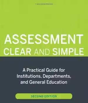 دانلود کتاب Assessment Clear and Simple: A Practical Guide for Institutions, Departments, and General Education, Second Edition – ارزیابی واضح…