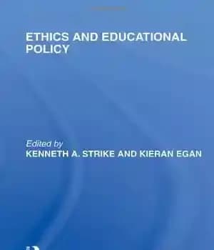 دانلود کتاب Ethics and Educational Policy (International Library of the Philosophy of Education Volume 21) – اخلاق و سیاست آموزشی…