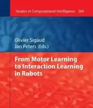 دانلود کتاب From Motor Learning to Interaction Learning in Robots – از یادگیری حرکتی تا یادگیری تعاملی در ربات ها